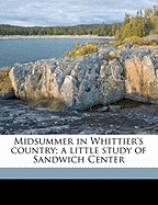 Midsummer in Whittier's Country; A Little Study of Sandwich Center