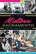 Midtown Sacramento:: Creative Soul of the City