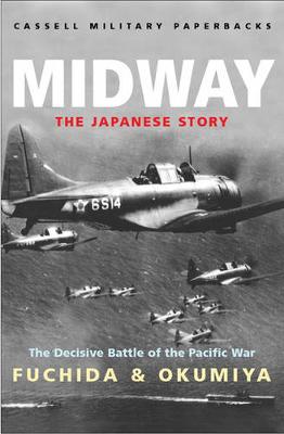 Midway: The Japanese Story - Fuchida, Mitsuo, and Okumiya, Masatake