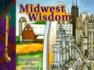 Midwest Wisdom: The Character of the Heartland