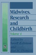 Midwives, Research and Childbirth: Volume 4