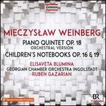 Mieczyslaw Weinberg: Piano Quintet, Op. 18 (Orchestral Version); Children's Notebooks Op. 16 & 19