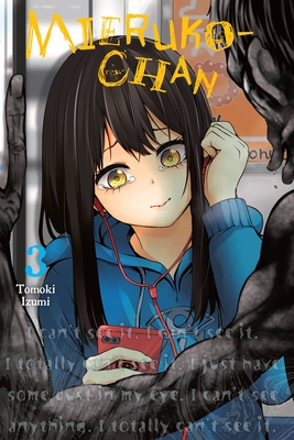 Mieruko-Chan, Vol. 3 - Izumi, Tomoki, and Harvey, Leighann (Translated by), and Eckerman, Alexis