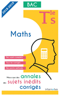 Mieux que des annales: des sujets indits corrigs - Maths - Tle S - Bac