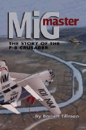 MIG Master, Second Edition: The Story of the F-8 Crusader