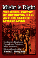 Might is Right: The Rebel Poetry of Covington Hall and His Satanic Lumberjacks