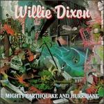 Mighty Earthquake & Hurricane - Willie Dixon