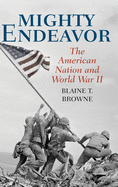 Mighty Endeavor: The American Nation and World War II