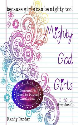 Mighty God Girls: Devotionals for girls ages 7 to 11 - Fender, Mandy