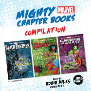 Mighty Marvel Chapter Book Compilation: Black Panther: Battle for Wakanda, Ms. Marvel's Fists of Fury, Guardians of the Galaxy: Gamora's Galactic Showdown
