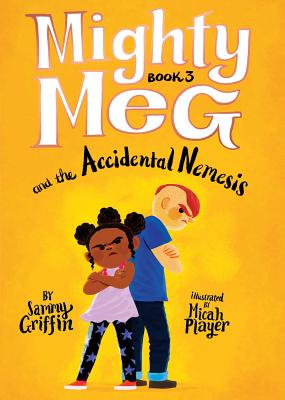 Mighty Meg 3: Mighty Meg and the Accidental Nemesis - Griffin, Sammy