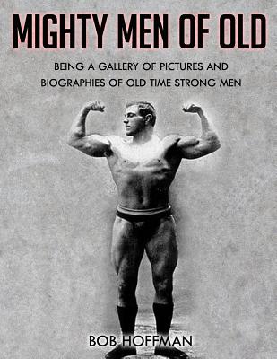 Mighty Men Of Old: (Original Version, Restored) - Hoffman, Bob
