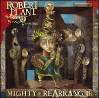 Mighty Rearranger [Bonus Tracks] - Robert Plant & the Strange Sensation