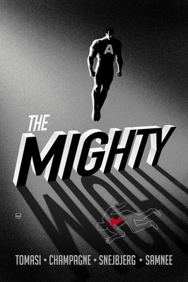 Mighty - Tomasi, Peter J, and Champagne, Keith, and Samnee, Chris