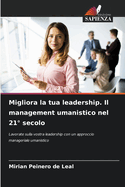 Migliora la tua leadership. Il management umanistico nel 21 secolo
