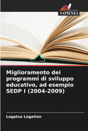 Miglioramento dei programmi di sviluppo educativo, ad esempio SEDP I (2004-2009)