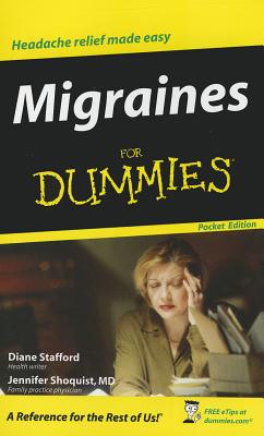 Migraines for Dummies - Stafford, Diane, and Shoquist, Jennifer, MD