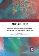 Migrant Letters: Emotional language, mobile identities, and writing practices in historical perspective