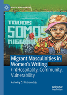 Migrant Masculinities in Women's Writing: (In)Hospitality, Community, Vulnerability