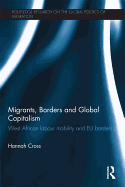 Migrants, Borders and Global Capitalism: West African Labour Mobility and EU Borders