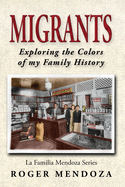 Migrants: Exploring the Colors of my Family History