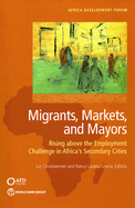 Migrants, Markets, and Mayors: Rising above the Employment Challenge in Africa's Secondary Cities