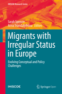 Migrants with Irregular Status in Europe: Evolving Conceptual and Policy Challenges