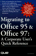 Migrating to Office 95 & Office 97: A Corporate User's Quick Reference