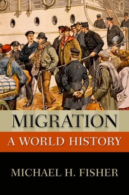 Migration: A World History - Fisher, Michael H