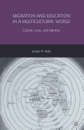 Migration and Education in a Multicultural World: Culture, Loss, and Identity