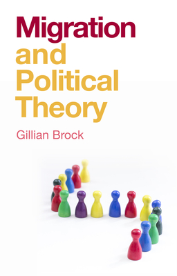 Migration and Political Theory - Brock, Gillian