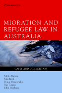 Migration and Refugee Law in Australia: Cases and Commentary - Bagaric, Mirko, and Boyd, Kim, and Dimopoulos, Penny