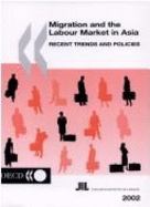 Migration and the Labour Market in Asia: Recent Trends and Policies