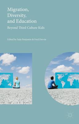 Migration, Diversity, and Education: Beyond Third Culture Kids - Dervin, Fred (Editor), and Loparo, Kenneth A (Editor)
