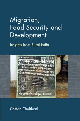 Migration, Food Security and Development: Insights from Rural India - Choithani, Chetan