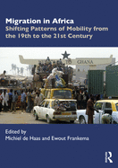 Migration in Africa: Shifting Patterns of Mobility from the 19th to the 21st Century