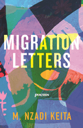 Migration Letters: Poems