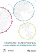 Migration of Health Workers: The WHO code of practice and the global economic crisis