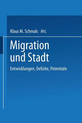 Migration Und Stadt - Schmals, Klaus M (Editor)