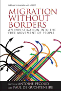 Migration Without Borders: Essays on the Free Movement of People