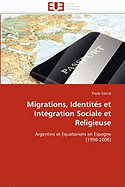 Migrations, Identites Et Integration Sociale Et Religieuse