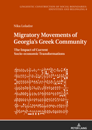 Migratory Movements of Georgia's Greek Community: The Impact of Current Socio-economic Transformations