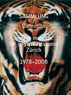 Migros Museum F?r Gegenwartskunst: Collection 1978-2008