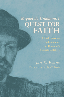 Miguel de Unamuno's Quest for Faith - Evans, Jan E, and Davis, Stephen T (Foreword by)