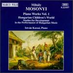 Mihly Mosonyi: Piano Works, Vol. 1 - Istvan Kassai (piano)