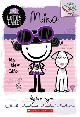 Mika: My New Life (a Branches Book: Lotus Lane #4) - May, Kyla