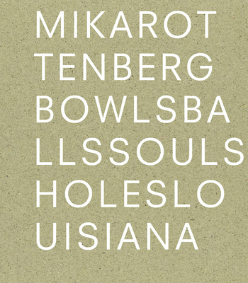 Mika Rottenberg: Bowls Balls Souls Holes - Rottenberg, Mika, and Jrgensen, Lrke Rydal (Editor), and Kold, Anders (Editor)