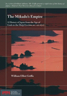 Mikado's Empire: A History of Japan from the Age of Gods to the Meiji Era