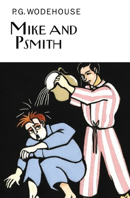 Mike and Psmith - Wodehouse, P G