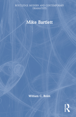 Mike Bartlett - Boles, William C